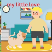 My Little Love: Written and Illustrated By 7 Year Old Ryan B0C1259DS6 Book Cover