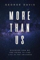 More Than Us: Discover How We Are Going To Find Life In The Universe 1728725526 Book Cover
