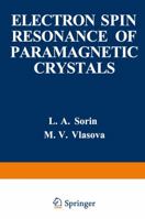 Electron Spin Resonance of Paramagnetic Crystals 1461586925 Book Cover