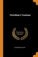 Tertullian's Treatises 1015824633 Book Cover