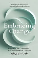 psychological balance: Embracing Change: Navigating Life's Transitions with Confidence and Resilience (Self-development) B0DS8CFF5M Book Cover