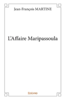 L’Affaire Maripassoula (French Edition) 2334206253 Book Cover