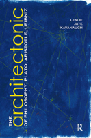 The Architectonic of Philosophy: Plato, Aristotle, Leibniz 9056294164 Book Cover