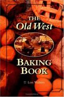 The Old West Baking Book (Cookbooks and Restaurant Guides) 0873586379 Book Cover