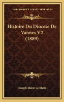 Histoire Du Diocese De Vannes V2 (1889) 1166798372 Book Cover