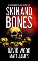 Skin and Bones: A Bones Bonebrake Adventure 1940095964 Book Cover