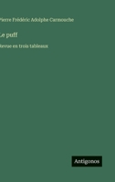 Le puff: Revue en trois tableaux (French Edition) 3563207631 Book Cover