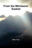 From the Whirlwind: Ezekiel 1312159065 Book Cover