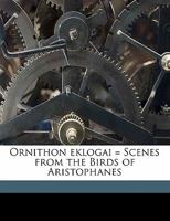 Scenes From The Birds Of Aristophanes 1377381099 Book Cover