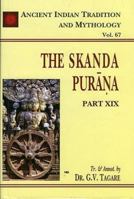 The Skanda Purana Part 19: Ancient Indian Tradition And Mythology Volume 67 8120819845 Book Cover