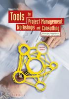 Tools for Project Management, Workshops and Consulting: A Must-Have Compendium of Essential Tools and Techniques 3895783706 Book Cover