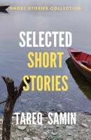 Selected Short Stories of Tareq Samin: Social and Historical fiction B0C2RSC1FX Book Cover