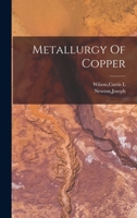 Metallurgy of Copper - Primary Source Edition 1018612424 Book Cover