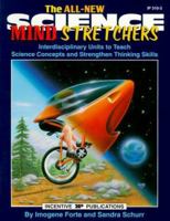 The All New Science Mindstretchers: Interdisciplinary Units to Teach Science Concepts & Strengthen Thinking Skills (Kids' Stuff) 0865303401 Book Cover