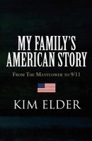 My Family's American Story: From the Mayflower to 9/11 1627099123 Book Cover