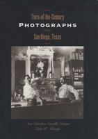 Turn-of-the-Century Photographs from San Diego, Texas 0292705220 Book Cover