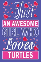 Just An Awesome Girl Who Loves Turtles 1657704114 Book Cover
