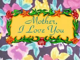 Mother, I Love You 1562452789 Book Cover