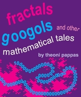 Fractals, Googols and Other Mathematical Tales 0933174896 Book Cover