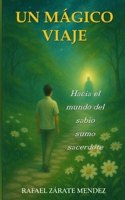 Un mágico viaje: El mundo del sabio sumo sacerdote B0CGFHHNCX Book Cover