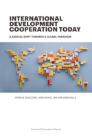 International Development Cooperation Today : A Radical Shift Towards a Global Paradigm 9462702616 Book Cover