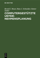 Computergest�tzte Unternehmensplanung: Eine Planungsmethodologie Mit Planungsinstrumentarium F�r Das Management 3110069156 Book Cover