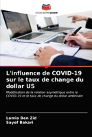 L'influence de COVID-19 sur le taux de change du dollar US: Modélisation de la relation asymétrique entre le COVID-19 et le taux de change du dollar américain 6203666718 Book Cover