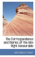 The Correspondence and Diaries of the Late Right Honourable 0530672057 Book Cover