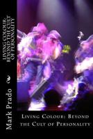 Living Colour: Beyond the Cult of Personality 1494869616 Book Cover