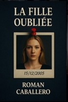 La Fille Oubliée: Un thriller policier addictif (Les Innocents du Pouvoir) (French Edition) B0GHPDVVCV Book Cover