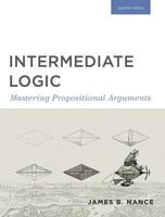 Intermediate Logic: Mastering Propositional Arguments--Teacher Edition 1591281687 Book Cover