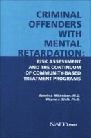 Criminal Offenders with Mental Retardation: Risk Assessment and the Continuum of Community-Based Treatment Programs 1572560118 Book Cover
