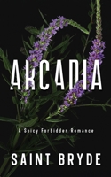 Arcadia: A Spicy Forbidden Romance 0645732273 Book Cover