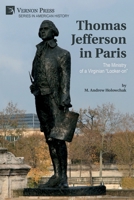 Thomas Jefferson in Paris: The Ministry of a Virginian "Looker-on" 1648895727 Book Cover