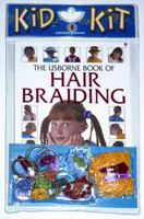 The Usborne Book of Hair Braiding (Kid Kit)
