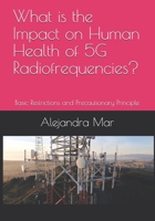 What is the Impact on Human Health of 5G Radiofrequencies?: Basic Restrictions and Precautionary Principle B08JDXBJL6 Book Cover
