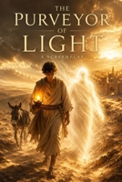 The Purveyor of Light: A Screenplay B0H99Z25B5 Book Cover