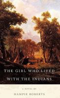 The Girl Who Lived with the Indians 1450298087 Book Cover