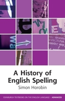 A History of English Spelling (Edinburgh Textbooks on the English Language - Advanced) 1399500236 Book Cover