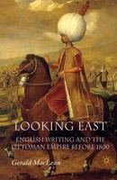 Looking East: English Writing and the Ottoman Empire Before 1800 1349285781 Book Cover