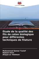 Étude de la qualité des fils de coton biologique pour différentes techniques de filature (French Edition) 6630238478 Book Cover