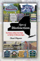 Signs of Distinction: The History of New York State as Told by 51 Welcome Signs 1438488912 Book Cover