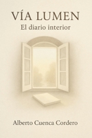 VÍA LUMEN: El diario interior (Spanish Edition) B0FBFMNXFN Book Cover