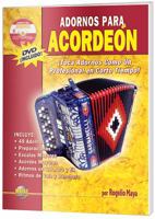 Adornos Para Acorde�n: �toca Adornos Como Un Profesional En Corto Tiempo! (Spanish Language Edition), Book & DVD 1928827918 Book Cover