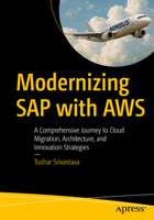 Modernizing SAP with AWS: A Comprehensive Guide to Cloud Migration, Architecture, and Innovation Strategies B0F62RMHQ5 Book Cover