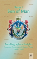 Son of Man - Autobiographical Insights: Learning Years are not Master Years - 2000-2007 3934402461 Book Cover