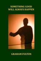 Something Good Will Always Happen 0244960887 Book Cover