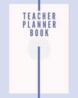 Teacher Planner Book: Teacher School Planners & Organizers 169339703X Book Cover