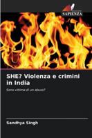 SHE? Violenza e crimini in India 6209375367 Book Cover