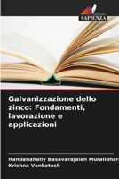 Galvanizzazione dello zinco: Fondamenti, lavorazione e applicazioni (Italian Edition) 6208610087 Book Cover